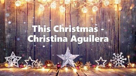 Christina Aguilera This Christmas Lyrics Hd Youtube