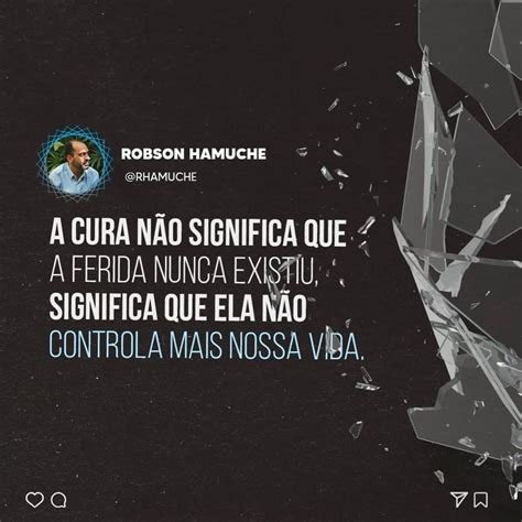 Resiliência Humana on Instagram VOCÊ PODE CURAR ESSA FERIDA Robson