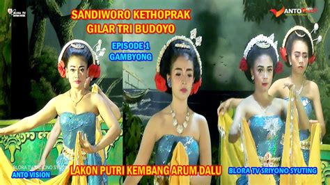 KETHOPRAK GILAR TRI BUDOYO PART 1 GAMBYONG LAKON PUTRI KEMBANG