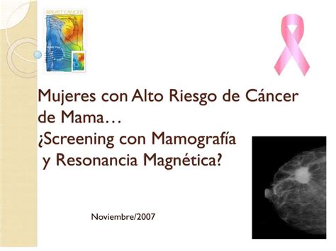 Ppt Mujeres Con Alto Riesgo De C Ncer De Mama Screening Con Mamograf