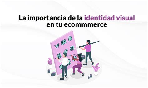 Identidad Visual Por Qué Es Importante En Ecommerce