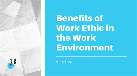 Benefits Of Work Ethic In The Work Environment Virtual Edge