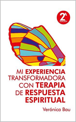 MI EXPERIENCIA TRANSFORMADORA CON TERAPIA DE RESPUESTA ESPIRITUAL