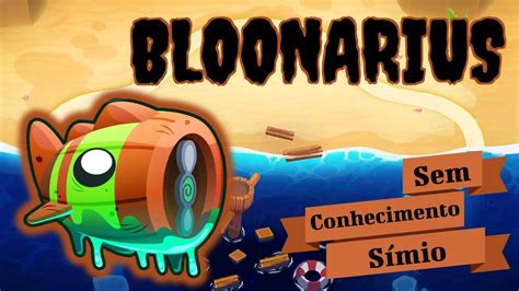 Bloonarius No Litoral Sem Heroi E Conhecimento S Mio Guia