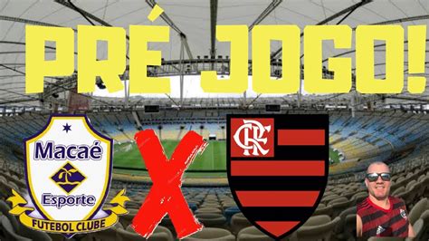 Pr Jogo Maca X Fla Estr Ia No Carioca Rumo Ao Bi Sub Vai Pra