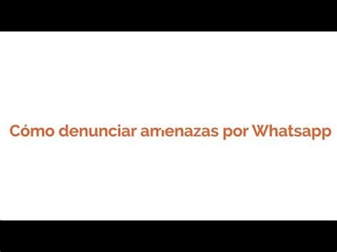 Cómo denunciar amenazas por Whatsapp YouTube