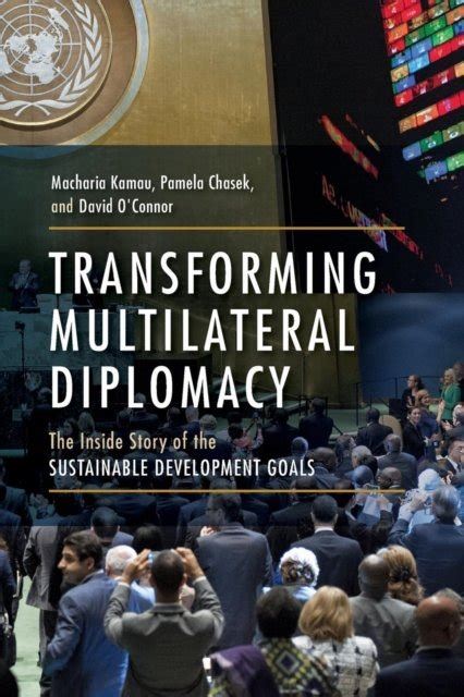 Transforming Multilateral Diplomacy The Inside Story Of The