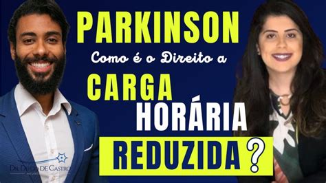 Pessoas Parkinson T M Direito A Carga Hor Ria Reduzida