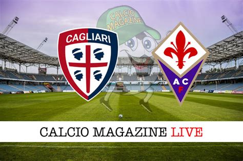 Cagliari Fiorentina 2 3 Cronaca Diretta Live E Risultato Finale