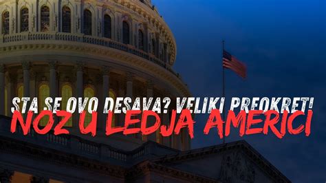 Noz U Ledja Americi Sta Se Ovo Desava Veliki Preokret Youtube