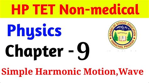 Physics Simple Harmonic Motion Wave Chapter 9 HP TET Non Medical