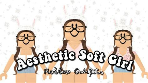 Aesthetic Soft Girl Roblox Outfits Part 2 Youtube