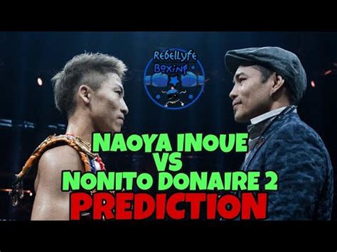 NAOYA INOUE VS NONITO DONAIRE 2 PREDICTION YouTube