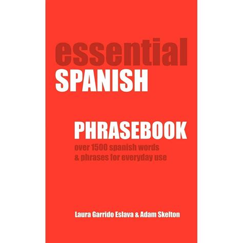 Essential Spanish Phrasebook Over 1500 Most Useful Spanish Words And