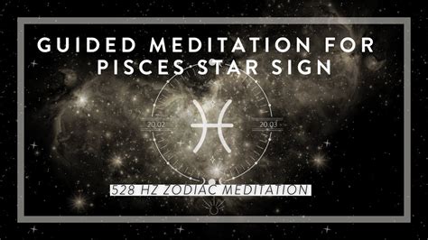 10 MIN GUIDED PISCES STAR SIGN MEDIATION ZODIAC MEDITATION 528