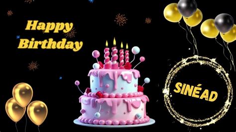 Happy Birthday Sinéad Sinéad Birthday Song Youtube