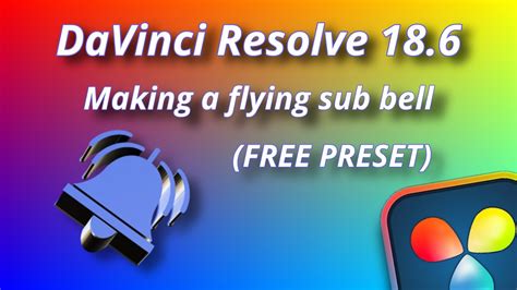 Davinci Resolve Free Preset Making A Flying Subscribe Bell In