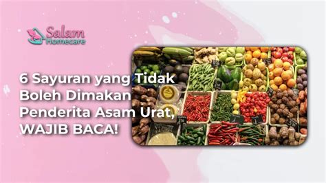 Sayuran Yang Tidak Boleh Dimakan Penderita Asam Urat Wajib Baca