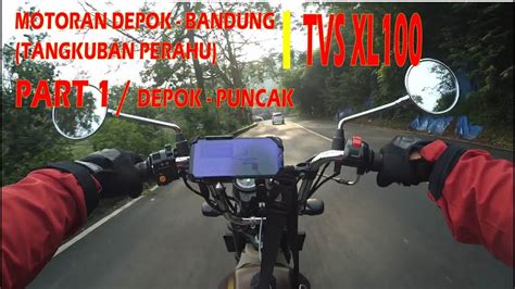 TVS XL100 TEST RIDE SOLO TOURING DEPOK BANDUNG TVS XL100 PART 1