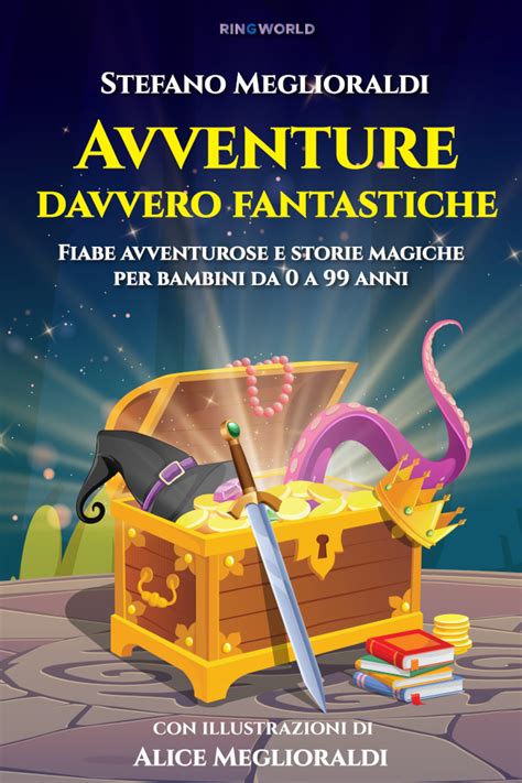 Avventure Davvero Fantastiche Fiabe Avventurose E Storie Magiche Per