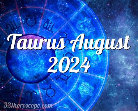 Horoscope Taurus August 2024 Monthly Horoscope For August