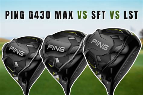 Ping G Drivers Max Lst Sft Models Compared Full Review