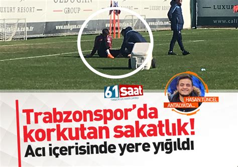 Trabzonspor Da Gen Oyuncu Korkuttu Ac I Inde Yere Y Ld Trabzon