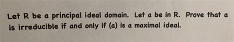 Solved Let R Be A Principal Ideal Domain Let A Be In R