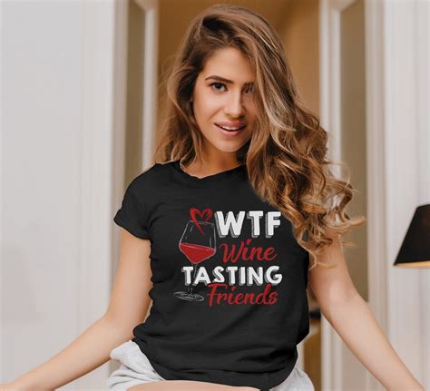 Wtf Wine Tasting Friends Shirt Drinking Shirt Wtf Shirt Wine Lover