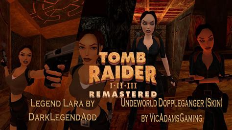 Tomb Raider 1 3 Remastered Modding Showcase Legend Lara Underworld