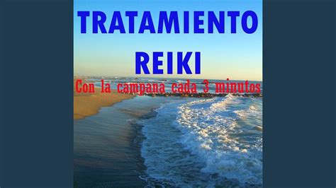 Tratamiento Reiki Con La Campana Cada Minutos Youtube Music