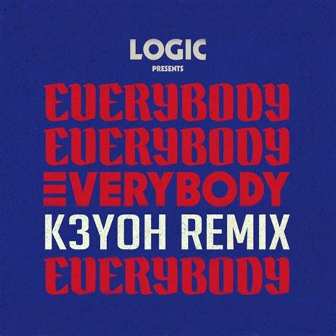 Stream Logic - Everybody by K3YoH | Listen online for free on SoundCloud