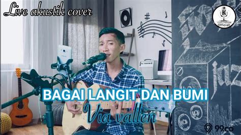 Bagai Langit Dan Bumi Via Vallen Cover Wawan R Youtube