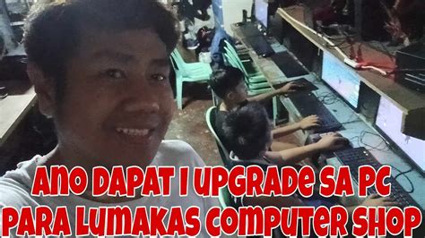 ABOUT SA UPGRADE ANO DAPAT PALITAN SA PC COMPUTER PAGMAG UPGRADE PARA