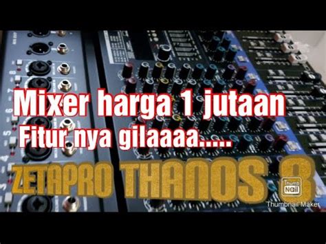 Review Mixer Zetapro Thanos 8 Mixer Gila Fitur YouTube