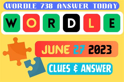 Wordle 738 Answer Today - Wordle Clues For June 27 2023