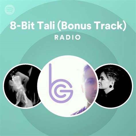 Bit Tali Bonus Track Radio Playlist By Spotify Spotify