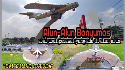 Alun Alun Banyumas Kota Lama Banyumas Asal Usul Pesawat Yang Ada Di