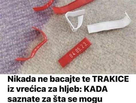 Nikada Ne Bacajte Te Trakice Iz Vre Ica Za Hljeb Kada Saznate Za Ta