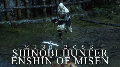 Sekiro Shinobi Hunter Enshin Of Misen Mini Boss Youtube