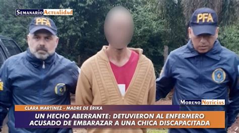 Un Hecho Aberrante Detuvieron Al Enfermero Acusado De Embarazar A Una