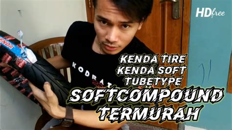 Kenda K Ban Soft Compound Paling Murah Kendak Youtube