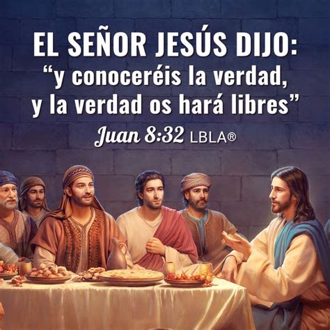 El Se Or Js S Dijo Y Conocer Is La Verda Y Laverdad Os Har Libres