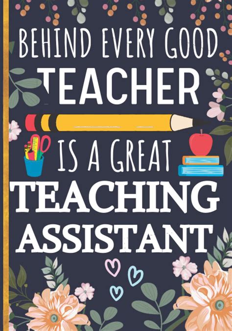 Behind Every Good Teacher Is A Great Teaching Assistant Teaching Assistant Notebook Ts To