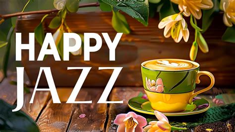 Smooth Jazz Instrumental Relaxing Jazz Music Happy Morning Bossa