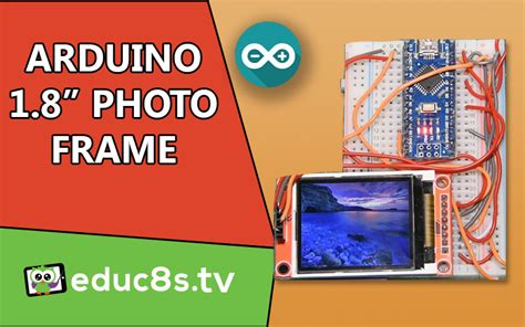 Arduino DIY Photo Frame Educ8s Tv Watch Learn Build