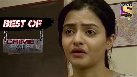 Best Of Crime Patrol Passion Full Episode Youtube