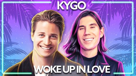 Kygo Gryffin Calum Scott Woke Up In Love Lyric Video Youtube