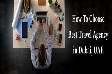 How To Choose The Best Travel Agency In Dubai Uae