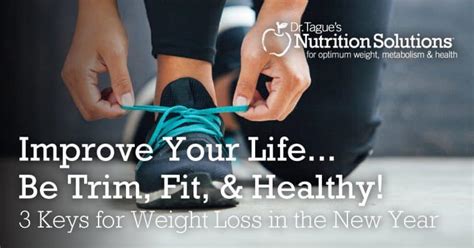 Improve Your Life Be Trim Fit And Healthy 3 Keys For Weight Loss In